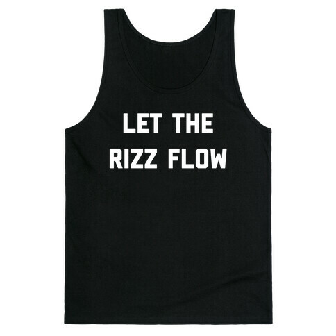 Let The Rizz Flow Tank Top