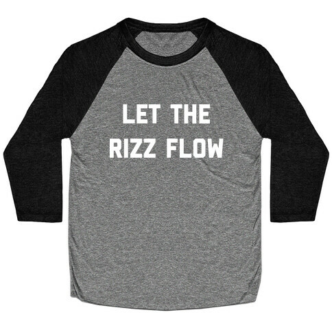 Let The Rizz Flow Baseball Tee