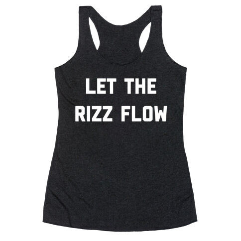 Let The Rizz Flow Racerback Tank Top