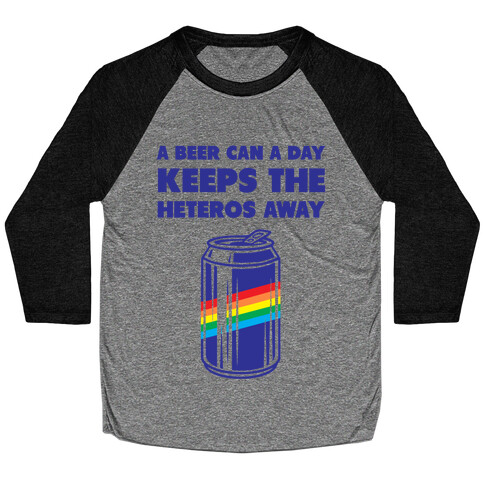 A Beer Can A Day Keeps The Heteros Away Baseball Tee
