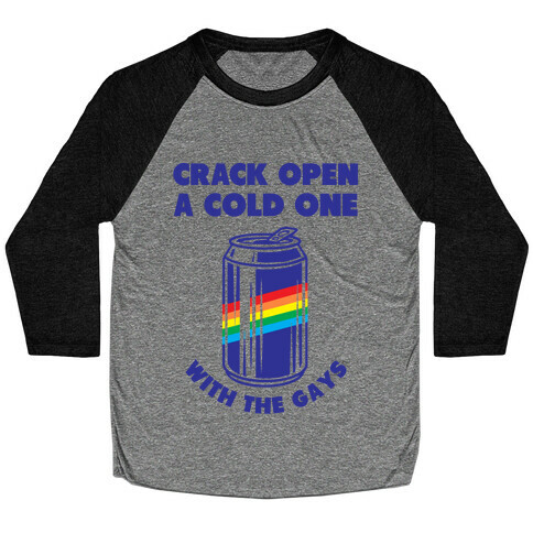 Crack Open A Cold One With The Gays Baseball Tee