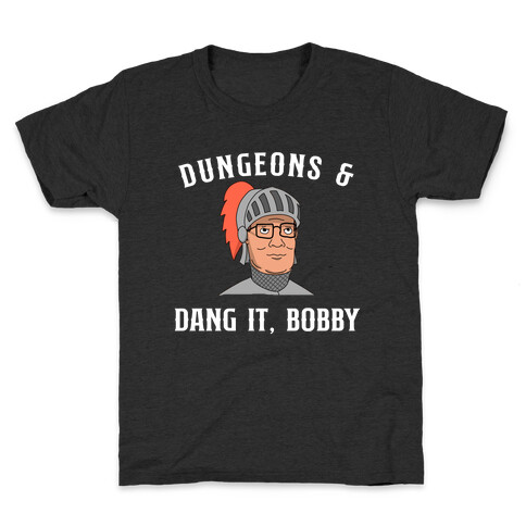 Dungeons & Dang it Bobby Kids T-Shirt