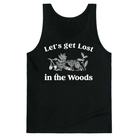 Let's Get Lost In the Woods Tank Top