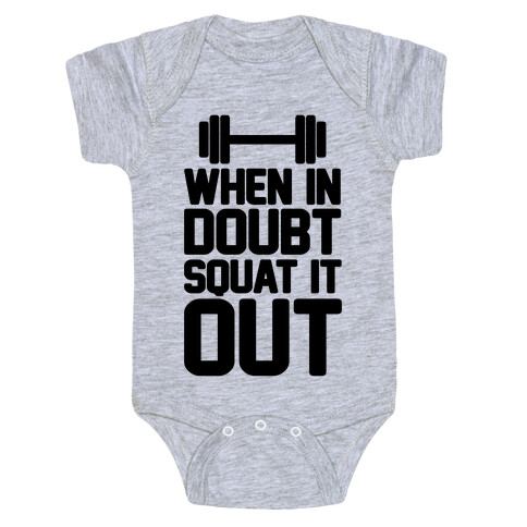 When In Doubt Squat It Out Baby One-Piece