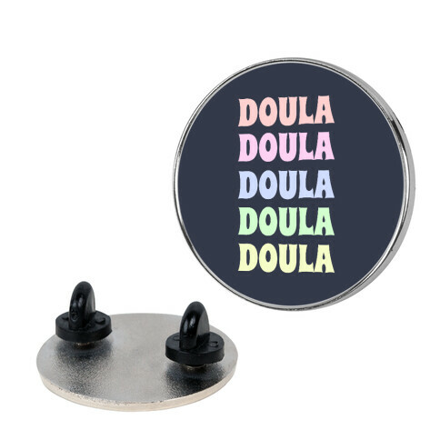 Doula Doula Doula Pin