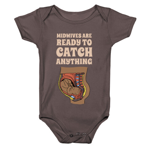 Midwives Are Ready To Catch Anything Baby One-Piece