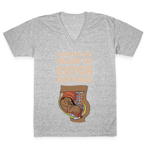 Midwives Are Ready To Catch Anything V-Neck Tee Shirt