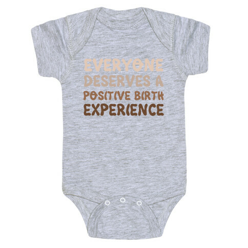 Everyone Deserves A Positive Birth Experience Baby One-Piece