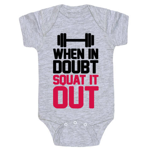 When In Doubt Squat It Out Baby One-Piece