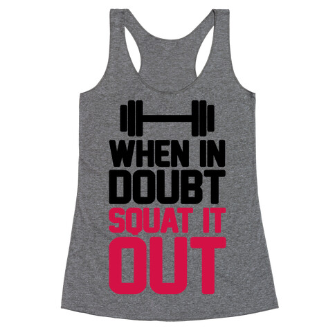 When In Doubt Squat It Out Racerback Tank Top