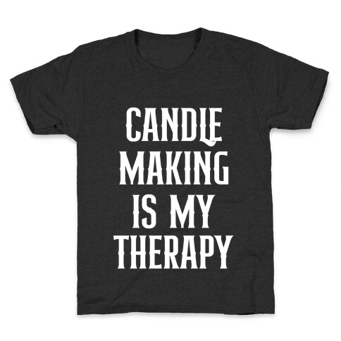 Candlemaking Is My Therapy. Kids T-Shirt