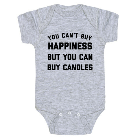 You Can't Buy Happiness, But You Can Buy Candles. Baby One-Piece