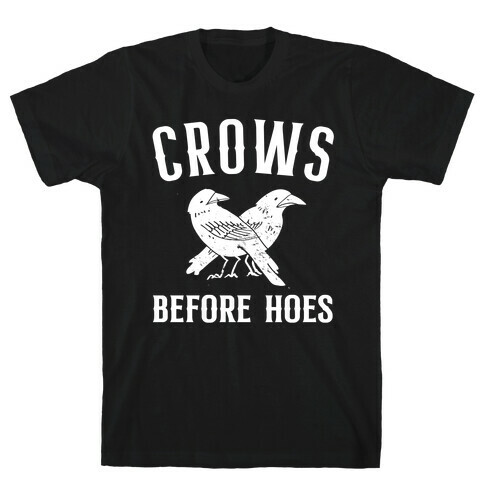 Crows Before Hoes T-Shirt