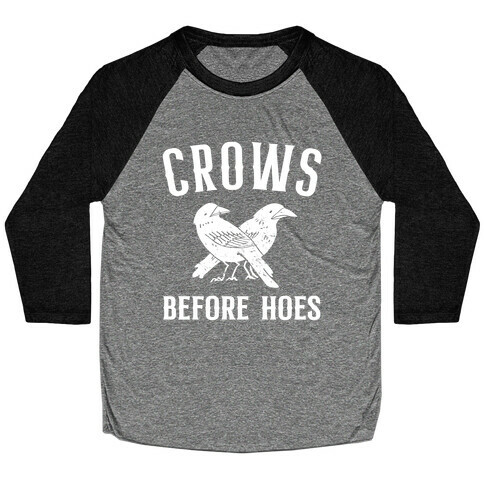 Crows Before Hoes Baseball Tee