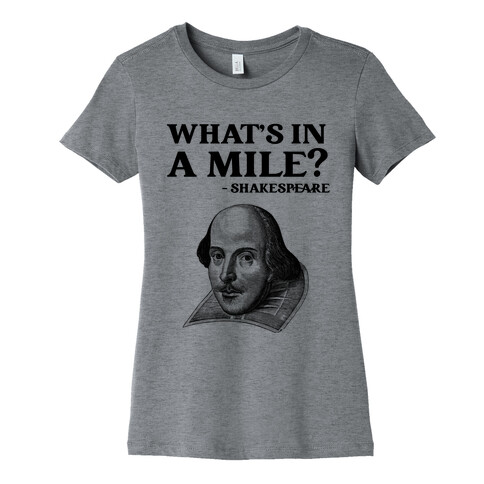 What's In A Mile? - Shakespeare Marathon Womens T-Shirt