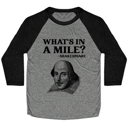 What's In A Mile? - Shakespeare Marathon Baseball Tee