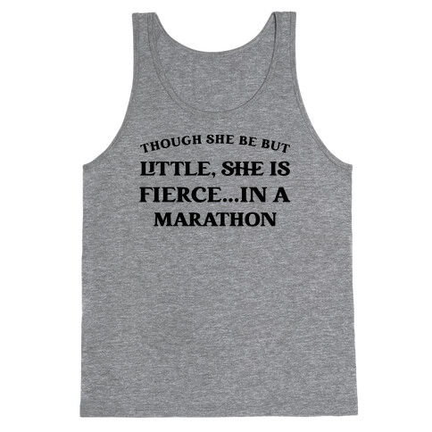 Though She Be But Little, She Is Fierce...in A Marathon - Shakespeare Marathon Tank Top