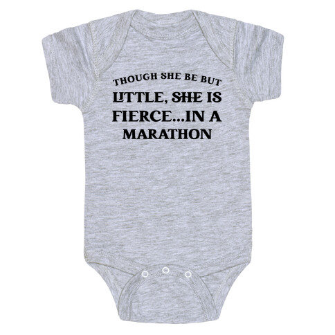 Though She Be But Little, She Is Fierce...in A Marathon - Shakespeare Marathon Baby One-Piece