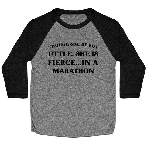 Though She Be But Little, She Is Fierce...in A Marathon - Shakespeare Marathon Baseball Tee