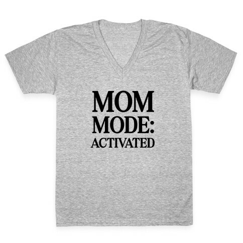 Mom Mode: Activated V-Neck Tee Shirt