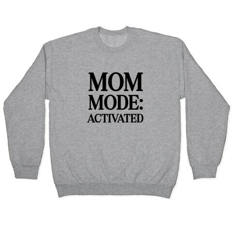 Mom Mode: Activated Pullover