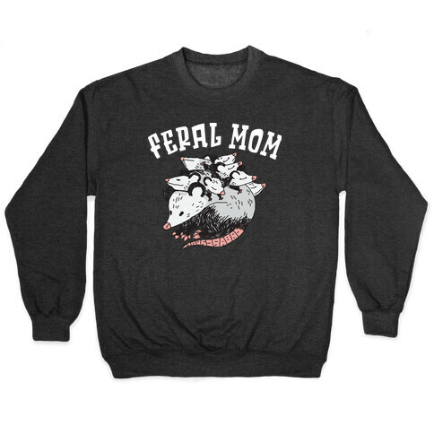 Feral Mom Pullover