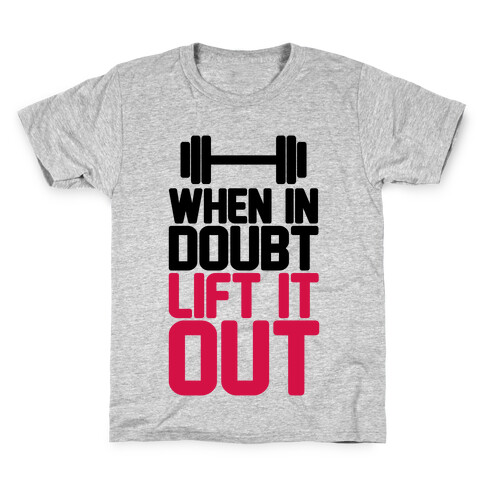 When In Doubt Lift It Out Kids T-Shirt