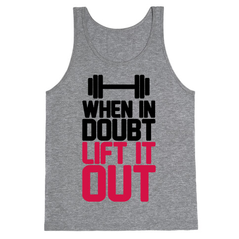 When In Doubt Lift It Out Tank Top