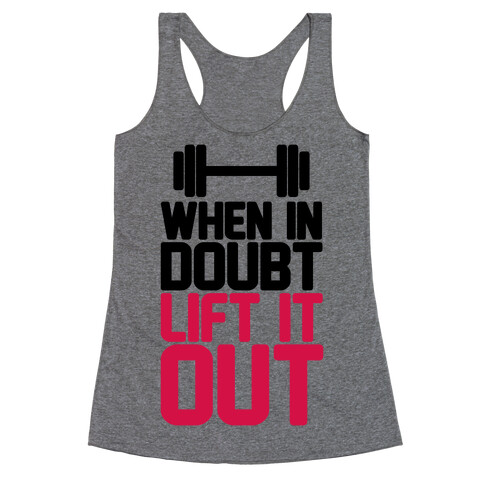 When In Doubt Lift It Out Racerback Tank Top