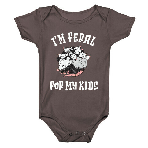 I'm Feral for my Kids Baby One-Piece