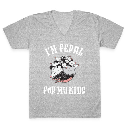 I'm Feral for my Kids V-Neck Tee Shirt