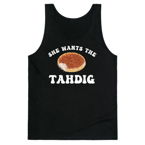 She Wants The Tahdig Tank Top