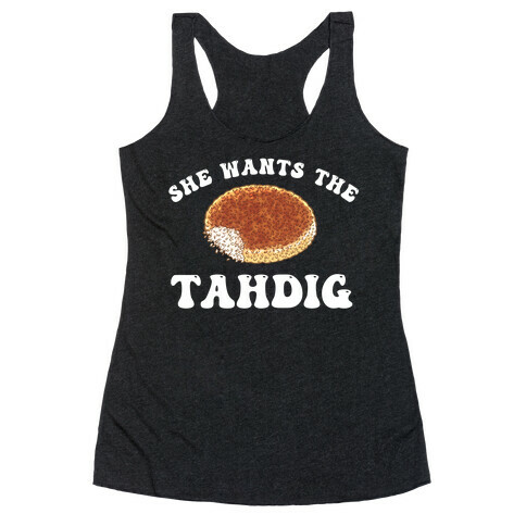 She Wants The Tahdig Racerback Tank Top