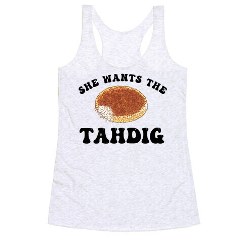 She Wants The Tahdig Racerback Tank Top