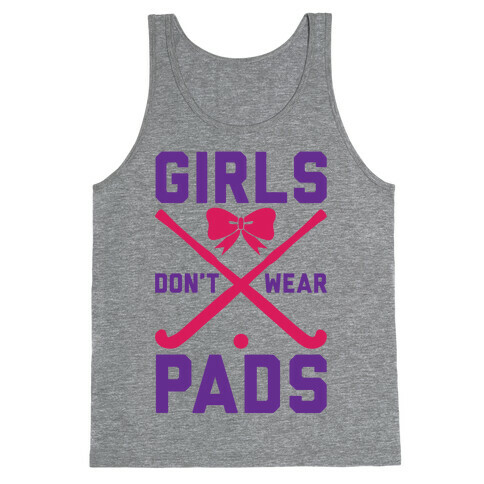 Girls Don't Wear Pads Tank Top