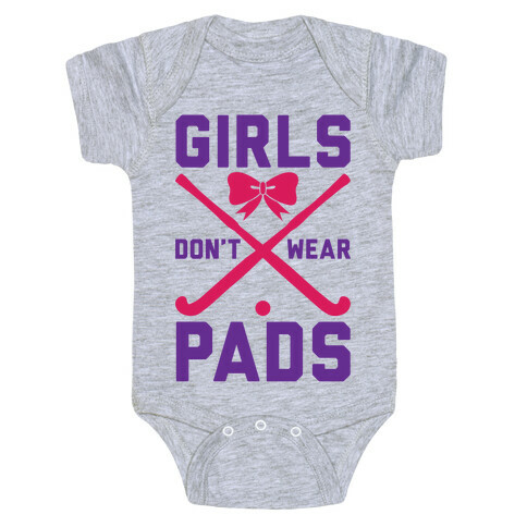 Girls Don't Wear Pads Baby One-Piece
