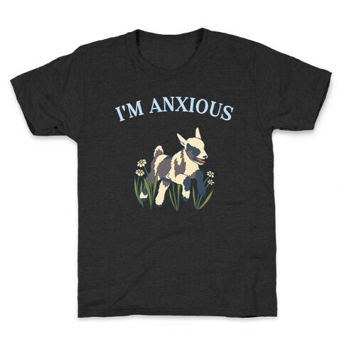 I'm Anxious (Goat) Kids T-Shirt