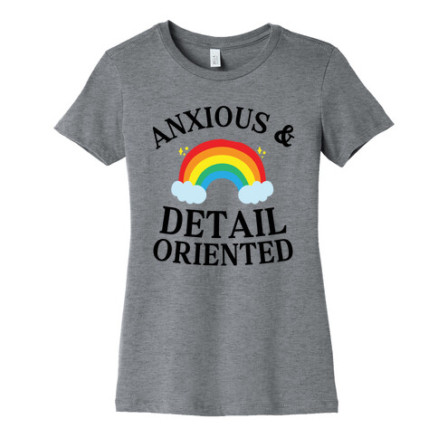 Anxious & Detail-oriented Womens T-Shirt