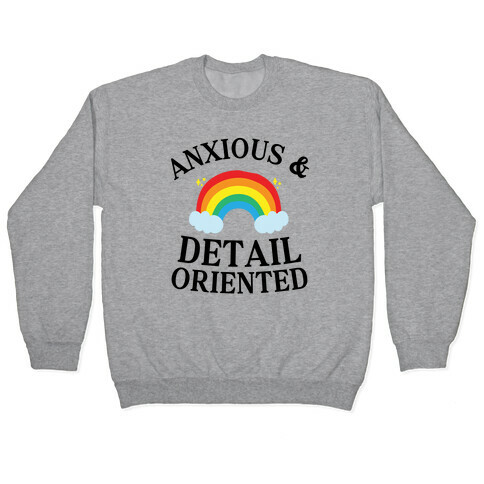 Anxious & Detail-oriented Pullover