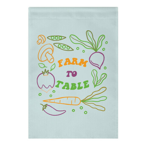 Farm To Table Garden Flag