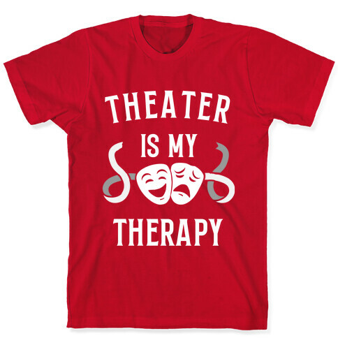 Theater Is My Therapy T-Shirt