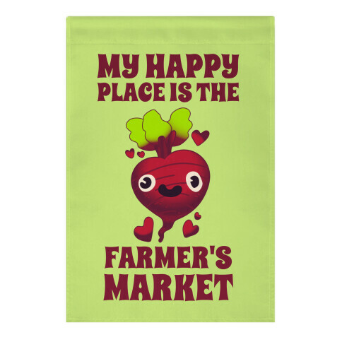 My Happy Place Is The Farmer's Market Garden Flag