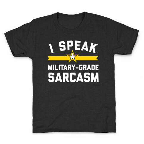 I Speak Military-grade Sarcasm Kids T-Shirt