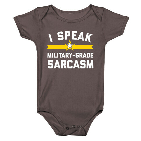 I Speak Military-grade Sarcasm Baby One-Piece