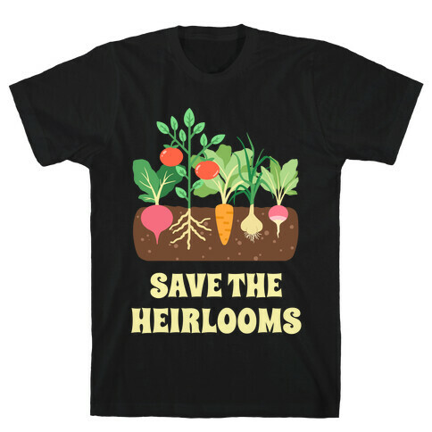 Save The Heirlooms T-Shirt