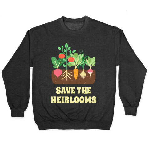 Save The Heirlooms Pullover