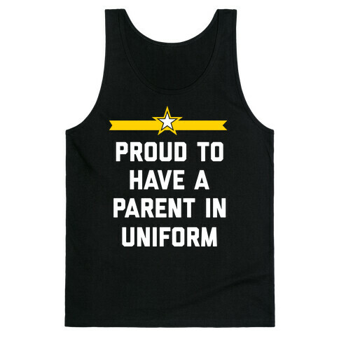 Proud To Have A Parent In Uniform Tank Top