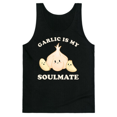 Garlic Is My Soulmate Tank Top