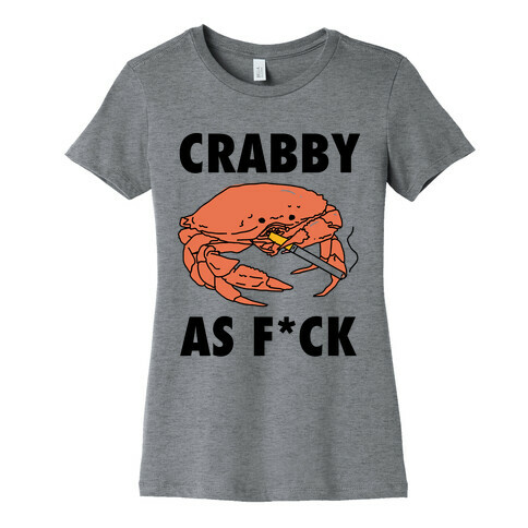 Crabby As F*CK Womens T-Shirt