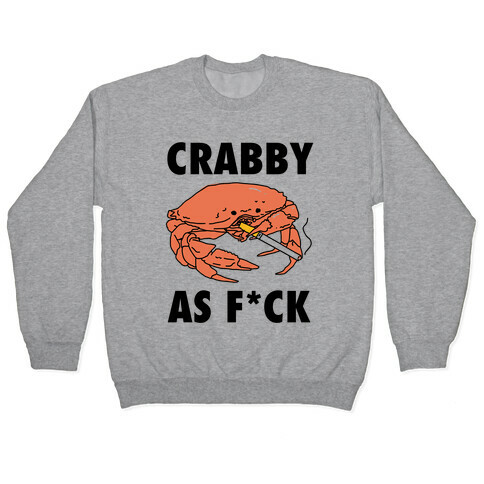 Crabby As F*CK Pullover